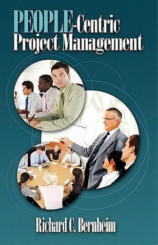 People-centric Project Management, De Richard C Bernheim. Editorial Multi Media Publications Inc, Tapa Blanda En Inglés