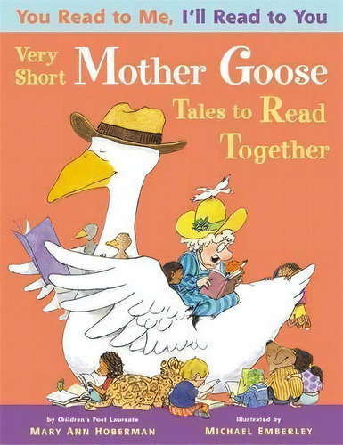 You Read To Me, I'll Read To You: Very Short Mother Goose Tales To Read Together, De Mary Ann Hoberman. Editorial Little, Brown & Company, Tapa Blanda En Inglés