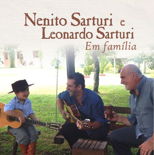 Cd - Nenito Sarturi E Leonardo Sarturi - Em Familia