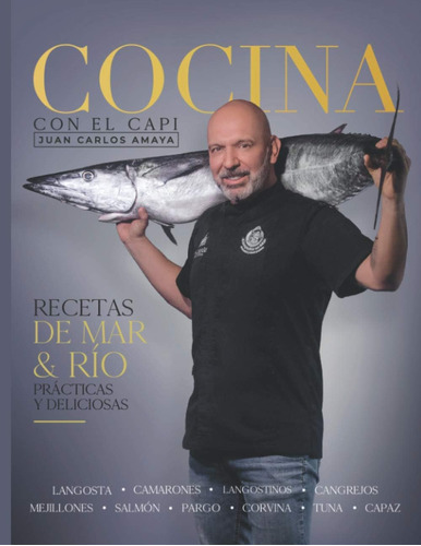 Libro: Cocina Con El Capi: Recetas De Mar & Rio Prácticas Y 