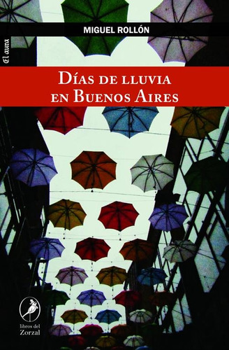 Libro Dias De Lluvia En Buenos Aires - Rollon, Miguel