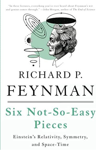 Six Not-so-easy Pieces : Einstein's Relativity, Symmetry, And Space-time, De Richard P. Feynman. Editorial Ingram Publisher Services Us, Tapa Blanda En Inglés