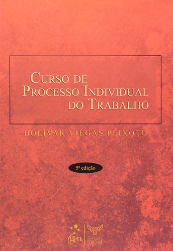 Curso De Processo Individual Do Trabalho, De Bolivar Viegas Peixoto. Editora Forense, Capa Mole, Edição 5 Em Português, 2009