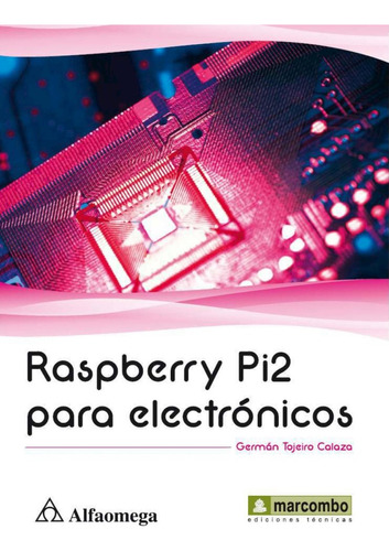 Raspberry Pi2 Para Electronicos  1ed.