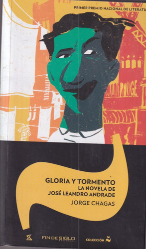 Gloria Y Tormento La Novela De Jose Leandro Andrade