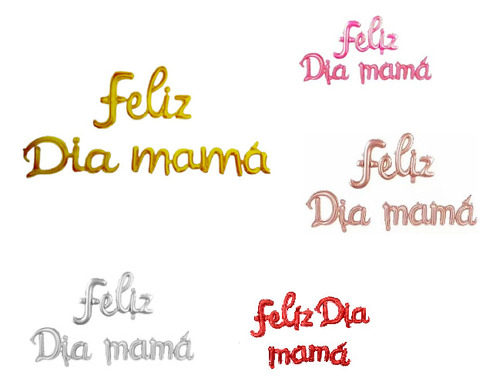 Globo Feliz Día Mama Metalizado Letra Cursiva Varios Colores