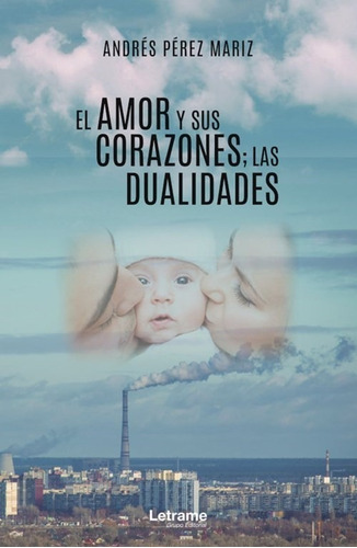 El Amor Y Sus Corazones; Las Dualidades