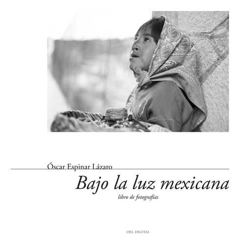 Libro: Bajo La Luz Mexicana: Libro De Fotografías (spanish E