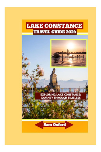 Libro: Guía De Viaje Del Lago De Constanza 2024: Explorando