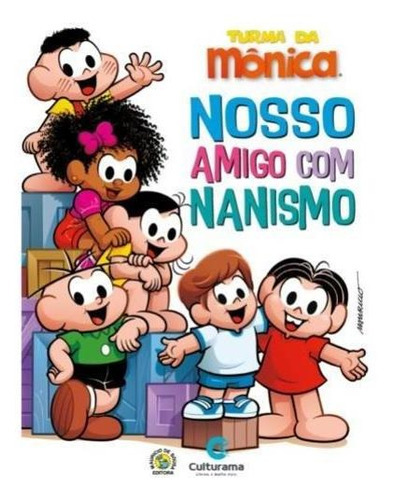 Turma Da Mônica - Nosso Amigo Com Nanismo, De De Sousa, Mauricio. Editora Culturama, Capa Mole Em Português