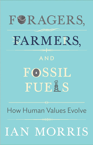 Libro: Foragers, Farmers, And Fossil Fuels: How Human Values