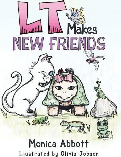 L T Makes New Friends, De Monica Abbott. Editorial Authorhouse, Tapa Blanda En Inglés