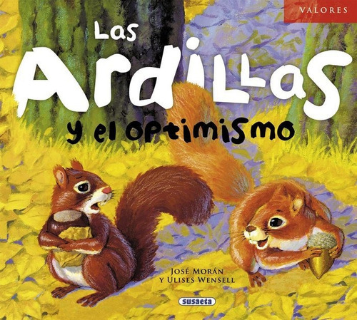 Las Ardillas Y El Optimismo, De Morán, José. Editorial Susaeta, Tapa Dura En Español