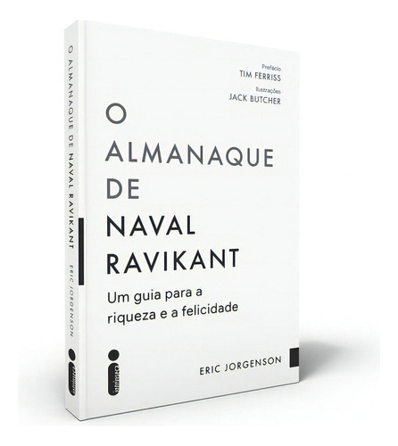 O Almanaque De Naval Ravikant: Um Guia Para A Riqueza E A Felicidade, De Jorgenson, Eric., Vol. S/n. Editorial Intrínseca, Tapa Blanda En Portugués, 9999