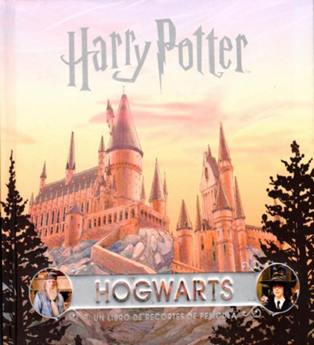 Harry Potter: Hogwarts Un Libro De Recortes De Peliculas