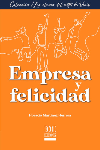 Empresa Y Felicidad ( Libro Nuevo Y Original )