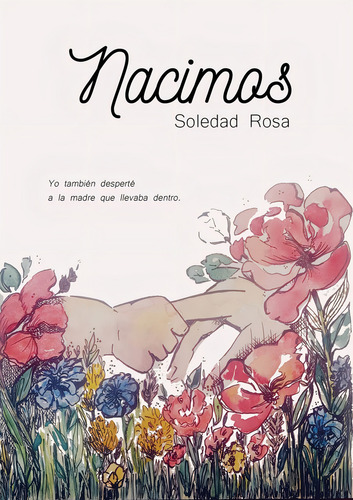 Nacimos, De Rosa Prieto, Soledad. Editorial Cuatro Hojas, Tapa Blanda En Español