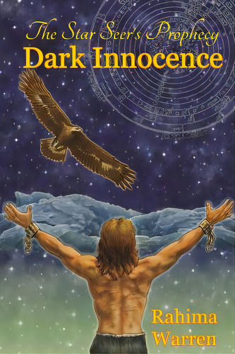 Dark Innocence: The Star-seer's Prophecy (a Fantasy Novel Of The Healing Journey) Book One, De Warren, Rahima. Editorial Rose Pr, Tapa Blanda En Inglés