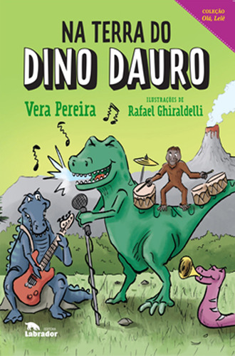 Na terra do Dino Dauro, de Pereira, Vera. Série Olá, Lelê (1), vol. 1. Editora Labrador Ltda, capa mole em português, 2019