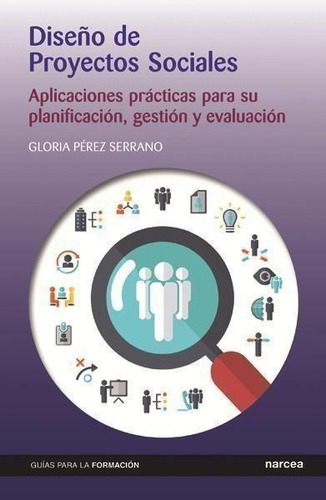 Libro: Diseño De Proyectos Sociales. Perez Serrano, Gloria. 