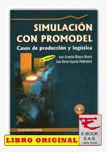 Simulación Con Promodel - Casos De Producción Y Logística, De Luis Ernesto Blanco Rivero. Editorial Escuela Colombiana De Ingenieria, Tapa Blanda En Español