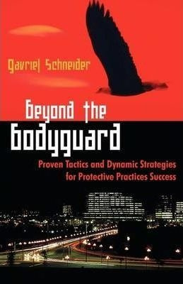 Beyond The Bodyguard - Gavriel Schneider (paperback)