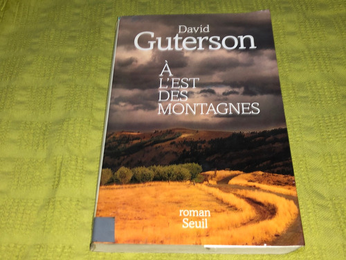 A L'est Des Montagnes - David Guterson - Editions Du Seuil