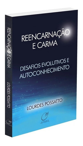 Livro Reencarnação E Carma - Autor Lourdes Possatto - Editora Lúmen - Desafios Evolutivos E Autoconhecimento