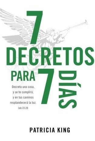 Libro 7 Decretos 7 Dias: Decreta Una Cosa Y Se Te Cumpl&..