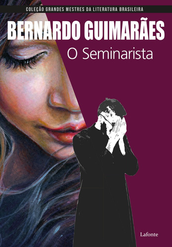 O Seminarista, de Guimarães, Bernardo. Série Coleção Grandes Mestres da Literatura Brasileira Editora Lafonte Ltda, capa mole em português, 2020