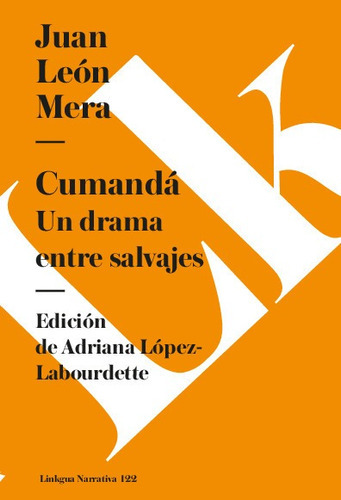 Cumandá, De Juan León Mera. Editorial Linkgua Red Ediciones En Español