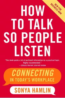 Libro: How To Talk So People Listen: Connecting In Todayøs