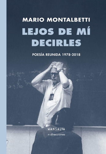 Lejos De Mi Decirles - Mario Montalbetti - Mansalva