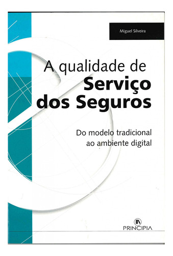 A Qualidade De Serviço Dos Seguros  -  Miguel Silveira