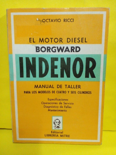 El Motor Diesel Borgward Indenor - Octavio Ricci - Ed. Mitre