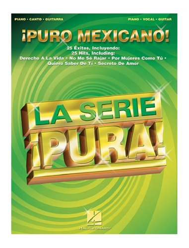 Puro Mexicano! 25 Éxitos De Música Mexicana.