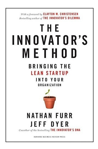Book : The Innovator's Method: Bringing The Lean Start-u...