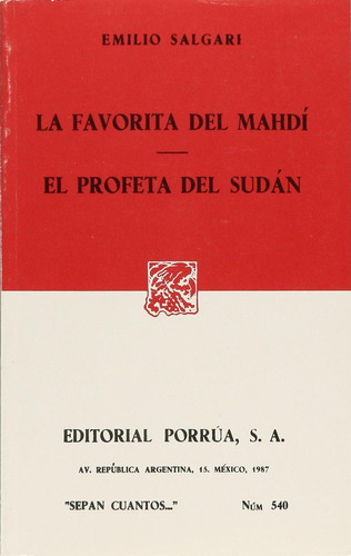 La favorita del Mahdí · El profeta del Sudán: No, de Salgari, Emilio., vol. 1. Editorial Porrua, tapa pasta blanda, edición 1 en español, 1987