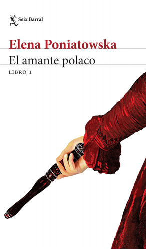 El amante polaco L1, de Poniatowska, Elena. Serie Biblioteca Breve Editorial Seix Barral México, tapa blanda en español, 2019