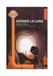 Querer La Luna - Planeta Lector: Querer La Luna - Planeta Lector, De Gemma Lienas Massot. Editorial Planetalector, Tapa Dura, Edición 1 En Español, 2013