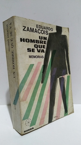 Un Hombre Que Se Va Memorias Eduardo Zamacois Rueda 1969