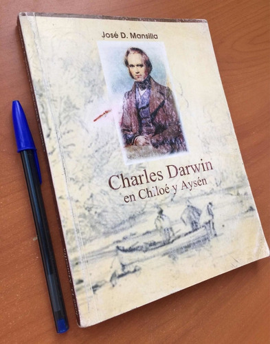 Charles Darwin En Chiloe Y Aysén. J Mancilla. Historia
