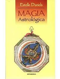 Livro Magia Astrológica - Estelle Daniels [1997]
