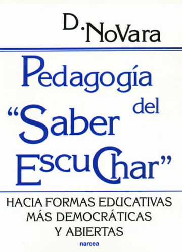 Pedagogia Del Saber Escuchar, De D Novara. Editorial Narcea, Tapa Blanda En Español