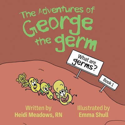 Libro The Adventures Of George The Germ: What Are Germs? ...