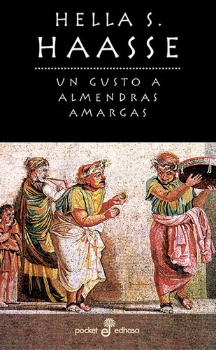 Un Gusto A Almendras Amagas, De Hella S. Haasse. Editorial Edhasa, Edición 1 En Español