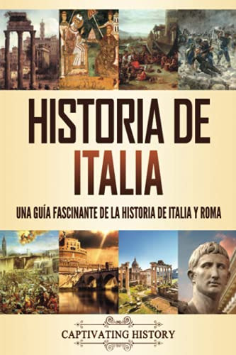 Libro : Historia De Italia Una Guia Fascinante De La...
