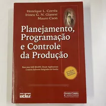 Comprar Livro Planejamento, Programação E Controle Da Produção - Henrique L. Corrêa E Outros [2001]