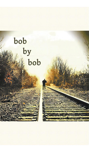Bob By Bob, De Keyser, Christopher. Editorial Lightning Source Inc, Tapa Blanda En Inglés