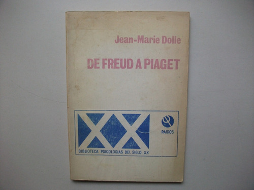 De Freud A Piaget - Jean Marie Dolle - Paidós